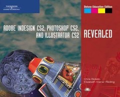 Adobe InDesign CS2, Photoshop CS2, and Illustrator CS2, Revealed, Deluxe…