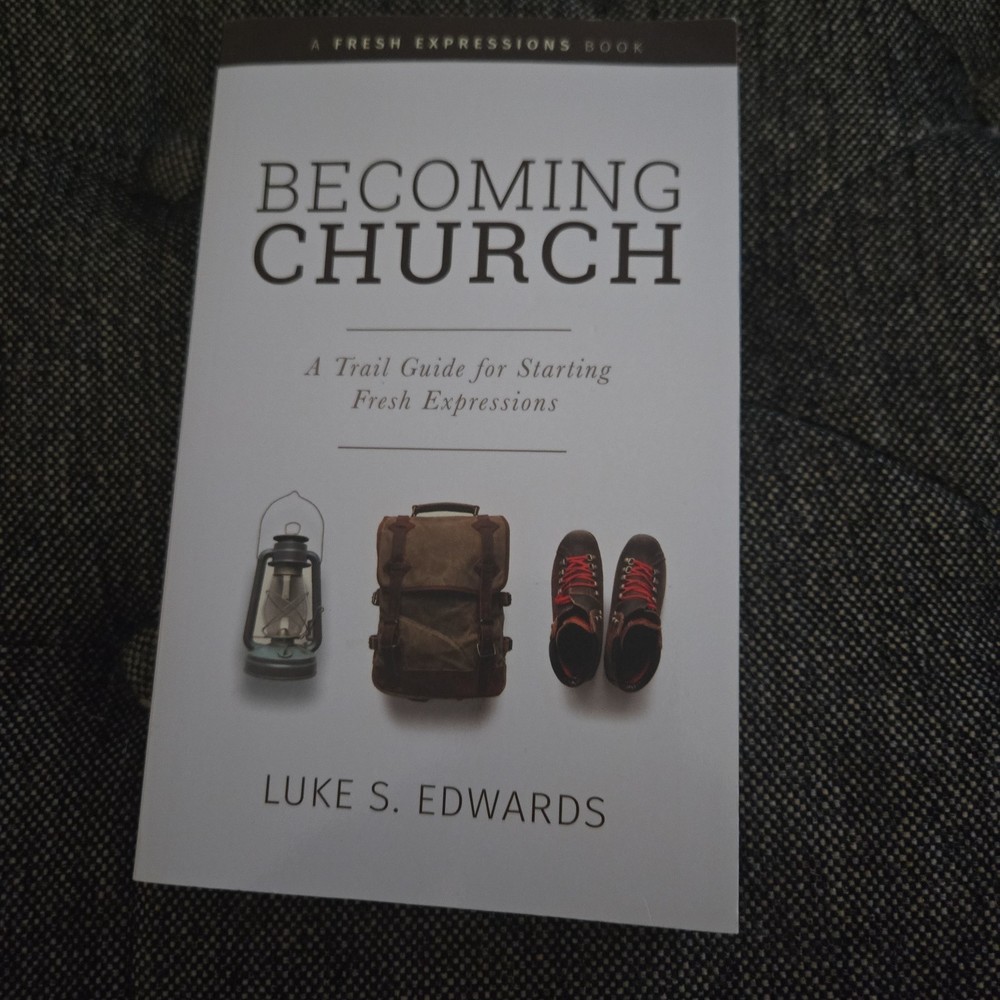 Becoming Church A Trail Guide for Starting Fresh Expressions Paperback See Pics
