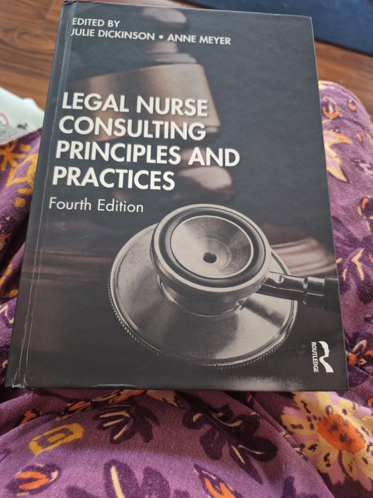 Legal Nurse Consulting Principles and Practices 4th Edition by Julie Dickinson