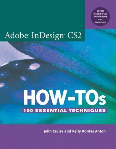 Adobe Indesign Cs2 How-Tos: 100 Essential Techniques