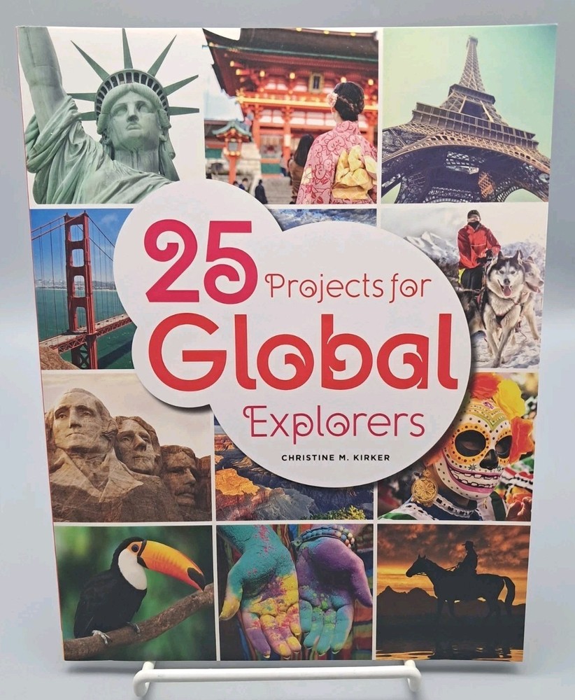 25 Projects for Global Explorers by Christine M. Kirker (2019, Trade Paperback)