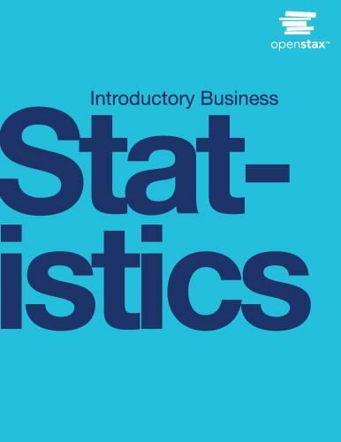 Introductory Business Statistics by Alexander Holmes, Barbara Illowsky, Susan D