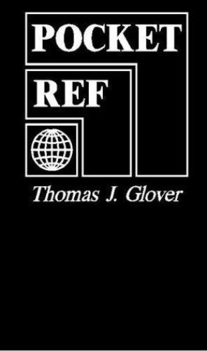 Pocket Ref by Thomas J. Glover; Compiler-Thomas J. Glover