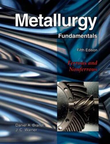 Metallurgy Fundamentals – Hardcover By Brandt, Daniel A – GOOD