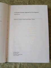 A DYNAMIC SYSTEMS APPROACH TO DEVELOPMENT: APPLICATIONS By Linda B. Smith