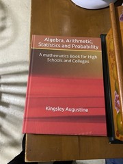 Algebra, Arithmetic, Statistics and Probability by Kingsley Augustine