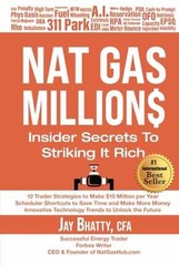 Nat Gas Million$: Insider Secrets To – Hardcover, by Bhatty Jay – Very Good
