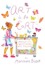 Art a la Cart: Memoir of a Wayfaring Art Teacher