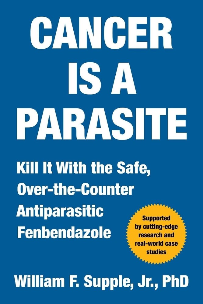 Cancer Is a Parasite: Kill it with the Safe, Over-the-Counter Antiparasitic Fenb