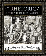 Rhetoric: The Art of Persuasion (Wooden Books, 7)