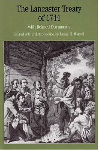 The Lancaster Treaty of 1744: With Related Documents by Merrell, James H.