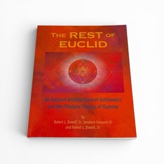 The Rest Of Euclid: An Ancient Architecture Of Arithmetic Robert L. Powell Book
