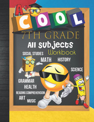 7Th Grade All Subjects Workbook: Homeschool All-In-One Curriculum Worksheets