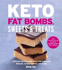 Keto Fat Bombs, Sweets & Treats: Over 100 Recipes and Ideas for Low-Carb Bre…