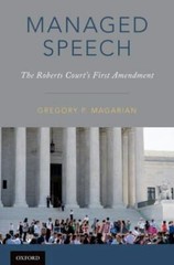 Managed Speech: The Roberts Court’s First Amendment
