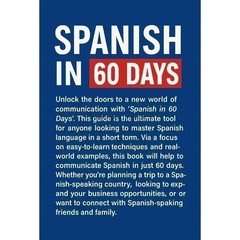 Spanish in 60 Days: The Language Learning Workbook to Help You Speak Just USA