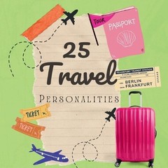 25 Travel Personalities: Fun Travel Times Ahead! by Amber M. Hill Paperback Book