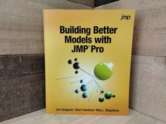 Building Better Models With JMP Pro By Sam Gardner Jim Grayson And Mia Stephens
