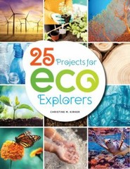 25 Projects for Eco Explorers, Paperback by Kirker, Christine M., Like New Us…