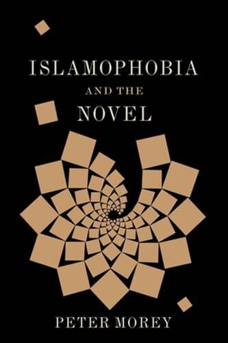 Islamophobia and the Novel by Professor Morey, Peter: Used