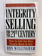 Integrity Selling for the 21st Century by Ron Willingham