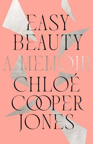 Easy Beauty: A Memoir – hardcover, 1982151994, Chloé Cooper Jones