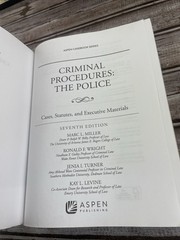 Criminal Procedures The Police: Cases, Statutes, and Executive Materials. 7th Ed