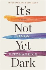 It’s Not Yet Dark – 1328916715, hardcover, Simon Fitzmaurice