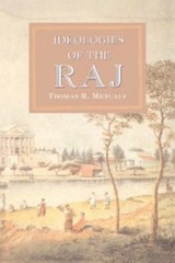 Ideologies of the Raj by Metcalf, Thomas R.