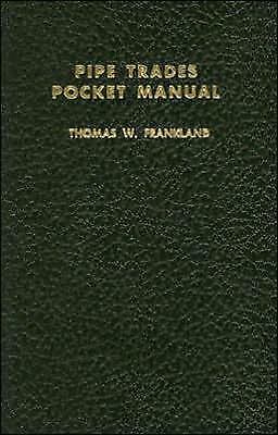 Pipe Trades Pocket Manual – Thomas W. Frankland Revised Edition 1969