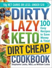 The DIRTY, LAZY, KETO Dirt Cheap Cookbook: 100 Easy Recipes to Save Money – GOOD