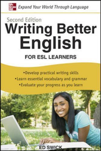 Writing Better English for ESL Learners, Second- Ed Swick, 0071628037, paperback