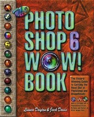 The Photoshop 6 WOW! Book, Linnea Dayton,Jack Davis Book