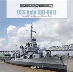 USS Kidd (DD-661): From WWII and Korea to Museum Ship by David Doyle Hardcover B