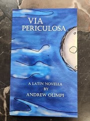 Via Periculosa: A Latin Novella by Olimpi, Andrew