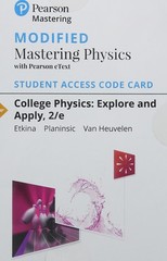 College Physics: Explore and Apply — Modified Mastering Physics with Pearson…