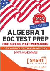 Algebra 1 EOC Test Prep High School Math Workbook by savita maheshwari