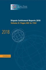 Dispute Settlement Reports 2018: Volume 2, Pages 603 to 1164 by World Trade Orga