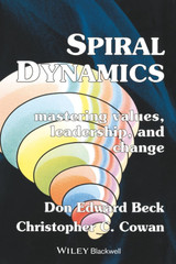 Spiral Dynamics: Mastering Values, Leadership and Change