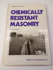Chemical Resistant Masonry By Walter Lee Sheppard Jr Second Edition 1982