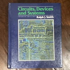 Circuits, Devices, and Systems 4th Ed by Ralph J. Smith Hardcover
