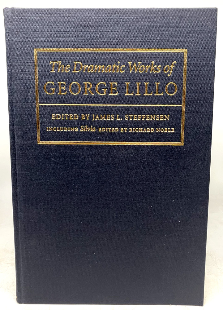 signed, The Dramatic Works of George Lillo: Including Silvia by George Lillo