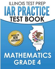 ILLINOIS TEST PREP IAR Practice Test Book Mathematics Grade 4: Prepa – VERY GOOD