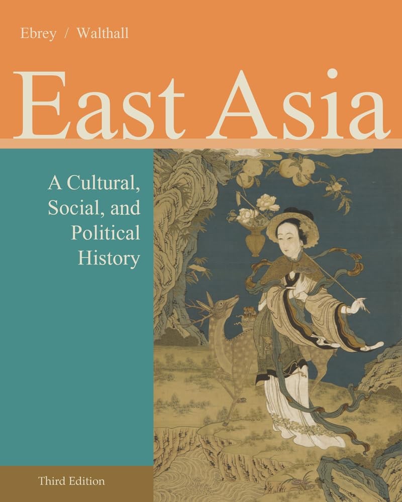 East Asia: A Cultural, Social, and Political History