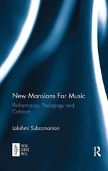 New Mansions For Music: Performance, Pedagogy and Criticism by Lakshmi Subramani