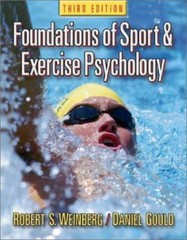 Foundations of Sport and Exercise Psychology by Robert S. Weinberg; Daniel Gould