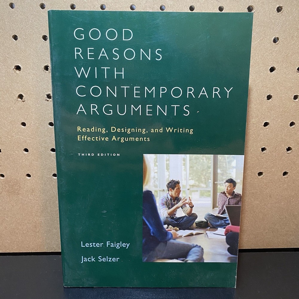 Good Reasons with Contemporary Arguments: Reading, Designing, and Writing Effect