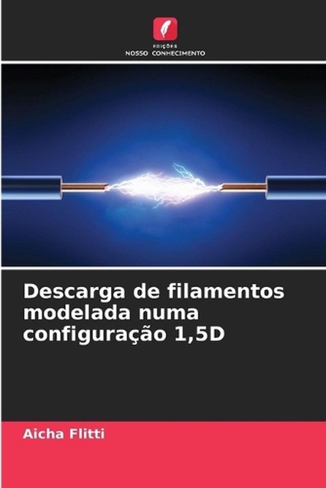 Descarga de filamentos modelada numa configurao 1,5D by Aicha Flitti (Portuguese