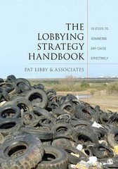 THE LOBBYING STRATEGY HANDBOOK: 10 STEPS TO ADVANCING ANY By Pat Libby EXCELLENT