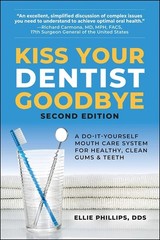 Kiss Your Dentist Goodbye, Second Editon: A Do-It-Yourself M…